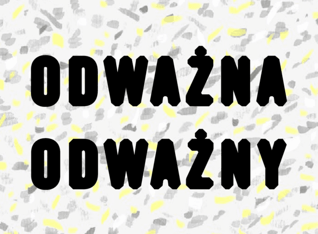 Odważny. Odważna.