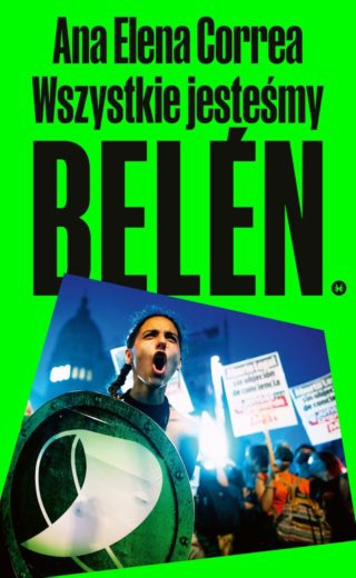 Okładka książki "Wszystkie jesteśmy Belen" autorstwa Any Eleny Correy